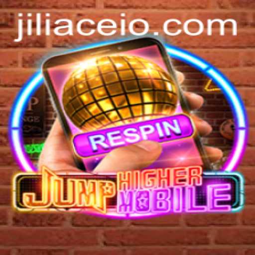 Explore the Thrilling World of JumpHighermobile and the Power of JILIACE