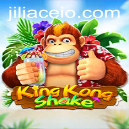 KingKongShake: A New Gaming Adventure Powered by JILIACE
