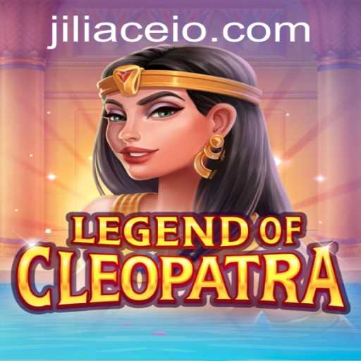 Legend of Cleopatra: Navigating the Ancient Realm of JILIACE